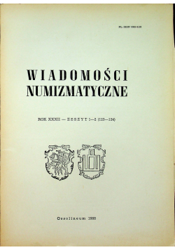 Wiadomości numizmatyczne Rok XXXII