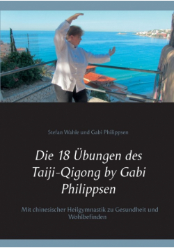 Die 18 Übungen des Taiji-Qigong by Gabi Philippsen