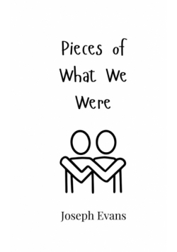 Pieces of What We Were