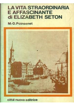 La Vita Straordinaria e Affascinante di Elizabeth Seton