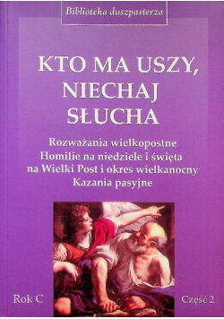 Kto ma uszy niechaj słucha Rok C część 2