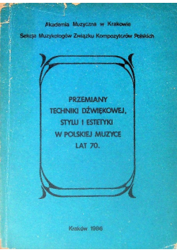 Przemiany techniki dźwiękowej stylu i estetyki w Polskiej muzyce lat 70