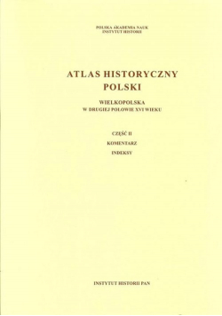 Atlas historyczny Polski Wielkopolska w drugiej połowie XVI wieku