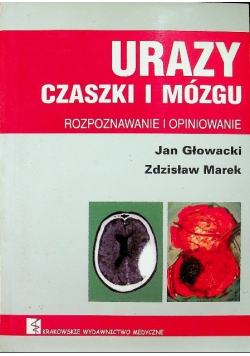 Urazy czaszki i mózgu Rozpoznawanie i opiniowanie