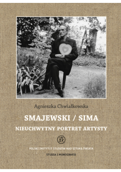 Smajewski / Sima. Nieuchwytny portret artysty