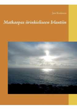 Matkaopas iirinkieliseen Irlantiin
