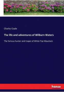 The life and adventures of Wilburn Waters