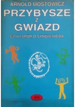 Przybysze z gwiazd czyli spór o synów nieba