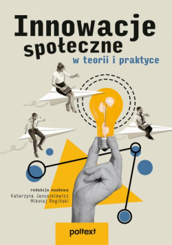 Innowacje społeczne w teorii i praktyce
