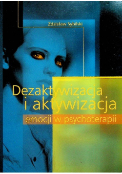 Dezaktywacja i aktywacja emocji w psychoterapii