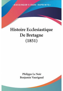 Histoire Ecclesiastique De Bretagne (1851)