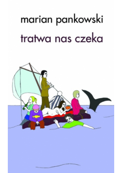 Tratwa nas czeka