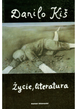 Kiś Danilo - Życie literatura