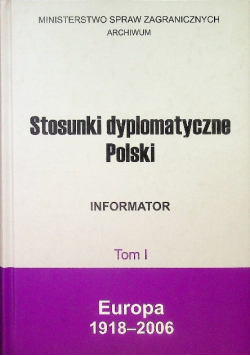 Stosunki dyplomatyczne Polski Informator Tom I