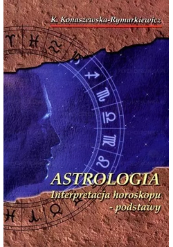 Astrologia. Interpretacja horoskopu podstawy