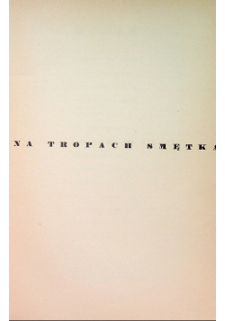 Na tropach Smętka, 1936 r.