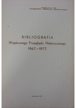 Bibliografia Wojskowego Przeglądu Historycznego 1967 1977