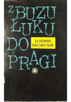 Z Bzu Łuku do Pragi