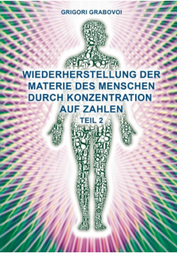 Wiederherstellung der Materie des Menschen durch Konzentration auf Zahlen - Teil 2