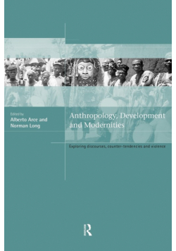 Anthropology, Development and Modernities