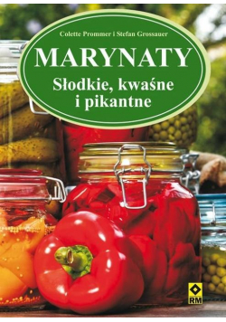 Marynaty. Słodkie, kwaśne i pikantne