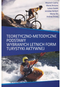 Teoretyczno-metodyczne podstawy wybranych letnich form turystyki aktywnej