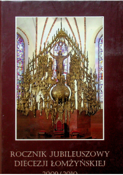 Rocznik Jubileuszowy Diecezji Łomżyńskiej 2009 2010