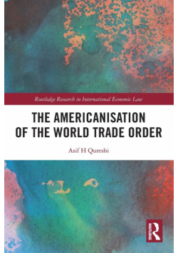 The Americanisation of the World Trade Order