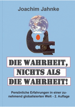 Die Wahrheit, nichts als die Wahrheit!