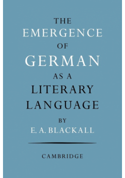 The Emergence of German as a Literary Language 1700 1775