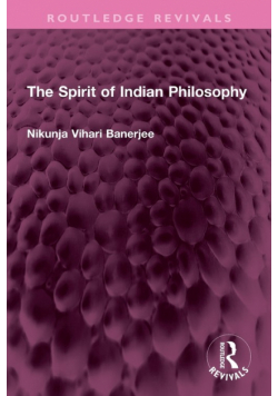 The Spirit of Indian Philosophy