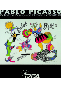 Pablo Picasso W hołdzie Picasso od Miró do Lichtensteina