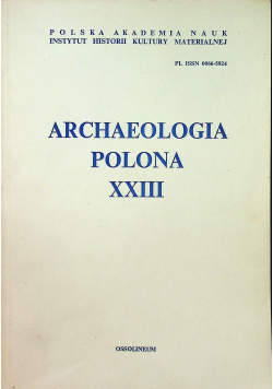 Archeologia Polona XXIII