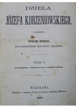 Dzieła Józefa Korzeniowskiego, tom V, 1872r.