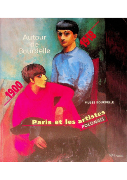 Autour de Bourdelle. Paris et les artistes polonais