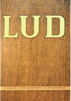 Lud Organ Polskiego Towarzystwa Ludoznawczego tom LX
