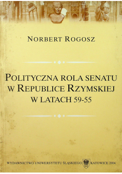 Polityczna rola senatu w Republice Rzymskiej w latach 59 55