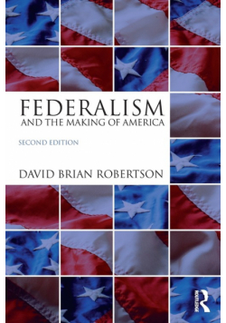 Federalism and the Making of America