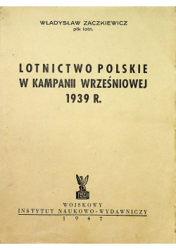 Lotnictwo Polskie w Kampanii Wrześniowej 1939 r. 1947 r.