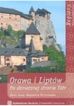 Orawa i Liptów Po Słonecznej Stronie Tatr