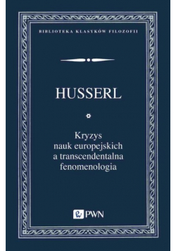 Kryzys nauk europejskich a transcendentalna fenomenologia