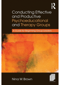 Conducting Effective and Productive Psychoeducational and Therapy Groups