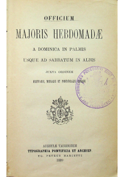Officium Majoris Hebdomadae a Dominica in Palmis Usque ad Sabbatum in Albis 1889 r.