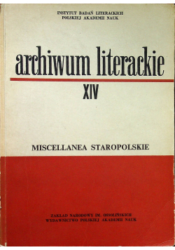 Archiwum literackie tom XIV Miscellanea staropolskie