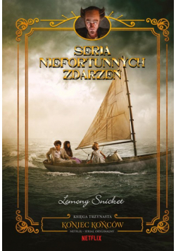 Koniec końców. Seria niefortunnych zdarzeń. Tom 13