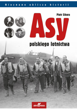 Sikora Piotr - Asy polskiego lotnictwa