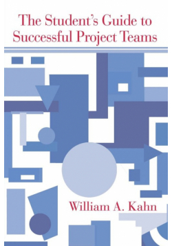 The Student's Guide to Successful Project Teams