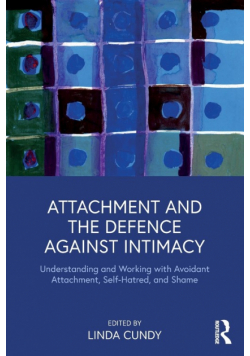 Attachment and the Defence Against Intimacy