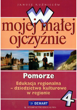W mojej małej ojczyźnie 4 Pomorze