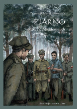 Ziarno Rzecz o niezłomnych